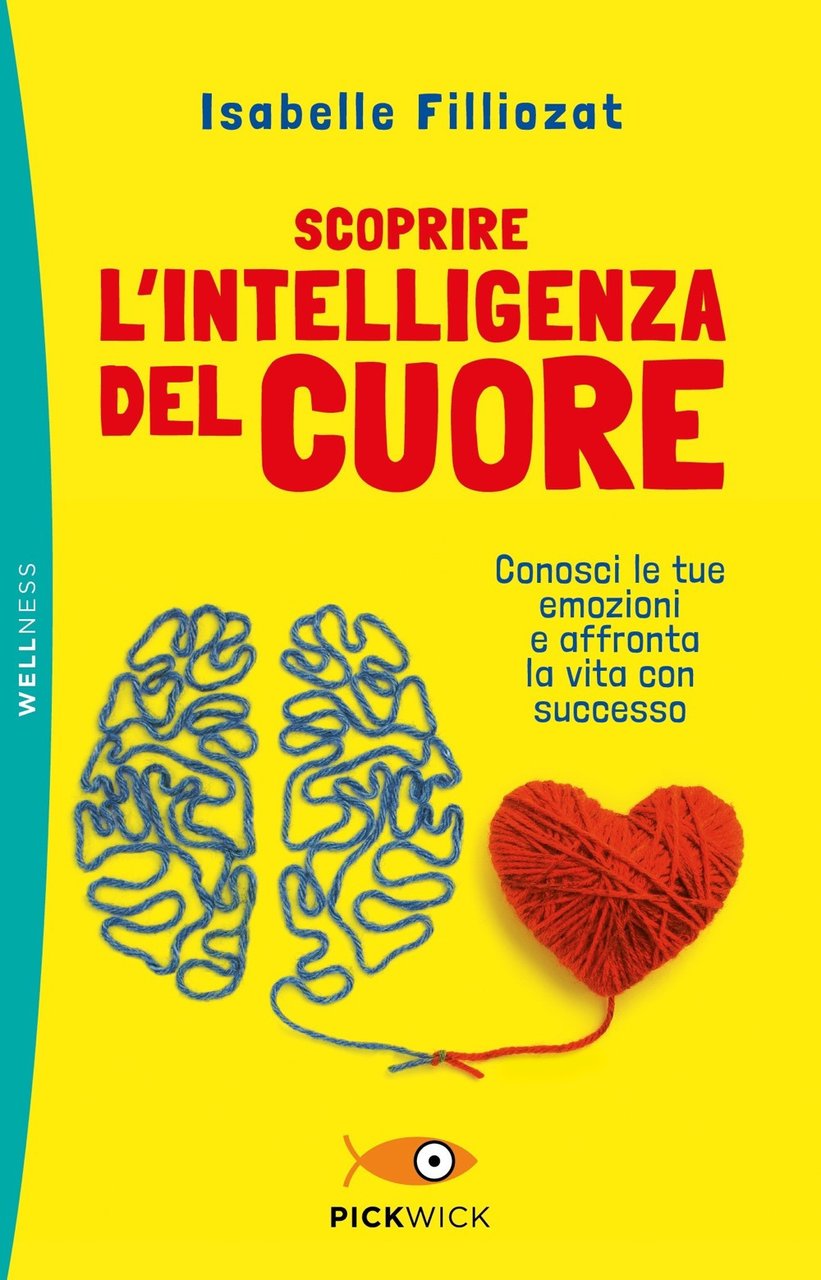 Scoprire l'intelligenza del cuore. Conosci le tue emozioni e affronta …