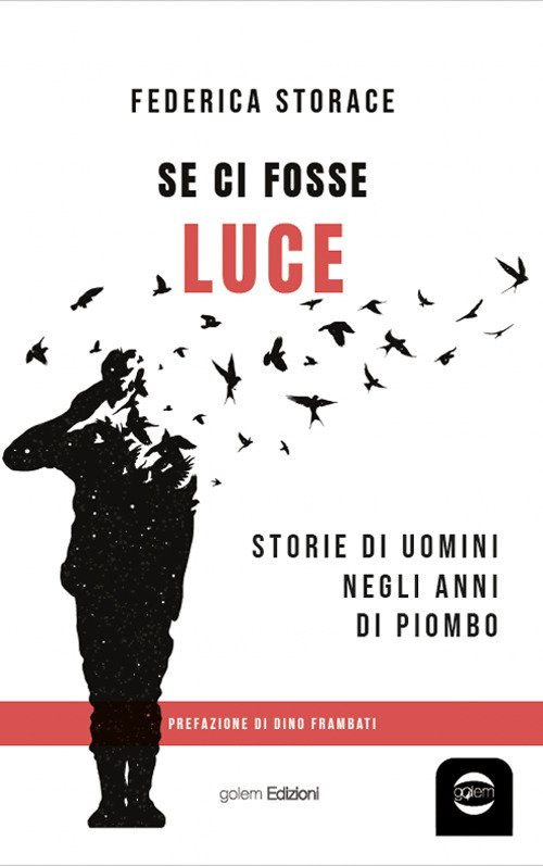 Se ci fosse luce. Storie di uomini negli anni di …