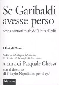 Se Garibaldi avesse perso. Storia controfattuale dell'Unità d'Italia | Immagine principale