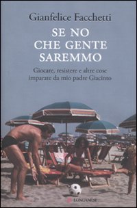 Se no che gente saremmo. Giocare, resistere e altre cose …