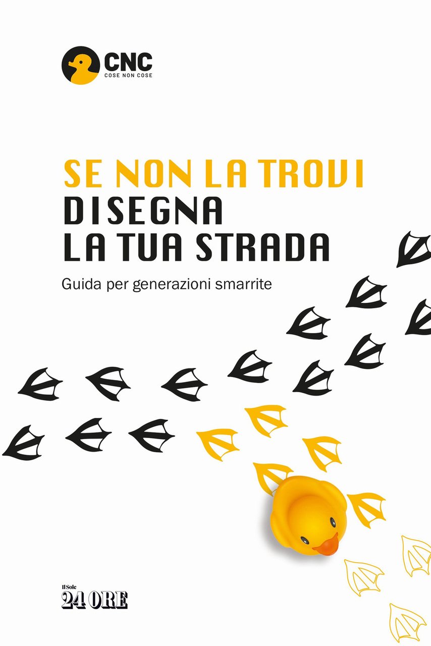 Se non la trovi disegna la tua strada. Guida per …