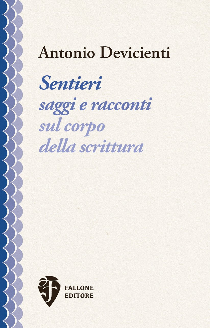 Sentieri. Saggi e racconti sul corpo della scrittura