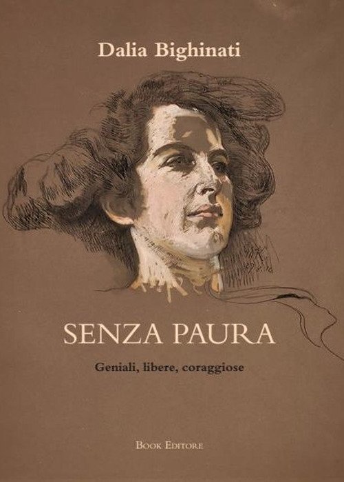 Senza paura. Geniali, libere, coraggiose: 26 ritratti di donne che … | Immagine principale
