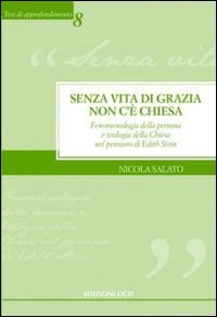 Senza vita di grazia non c'è Chiesa. Fenomenologia della persona …