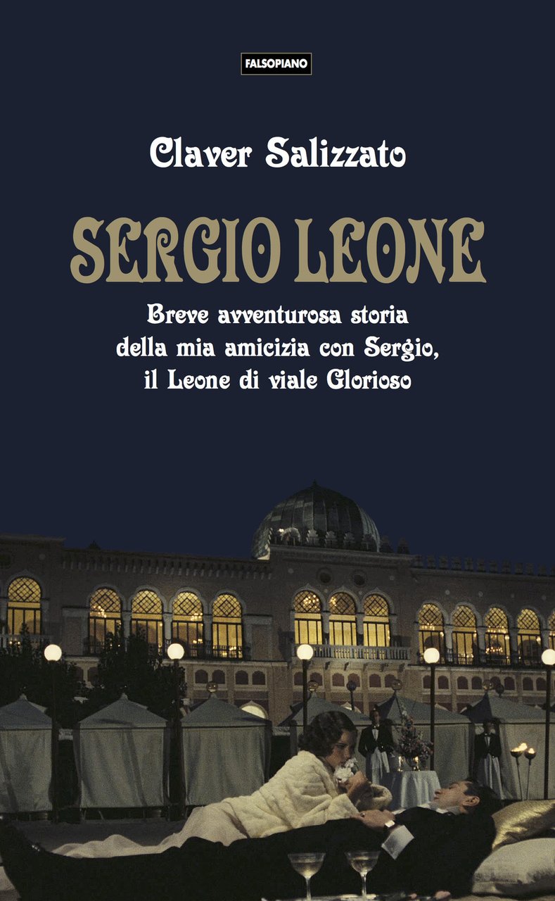 Sergio Leone. Breve avventurosa storia della mia amicizia con Sergio, … | Immagine principale