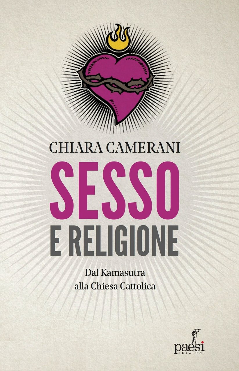 Sesso e religione. Dal paganesimo al satanismo, dal Kamasutra alla …