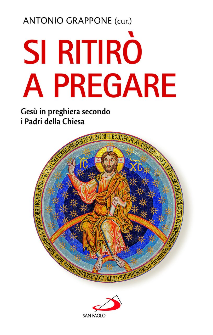 Si ritirò a pregare. Gesù in preghiera secondo i Padri …