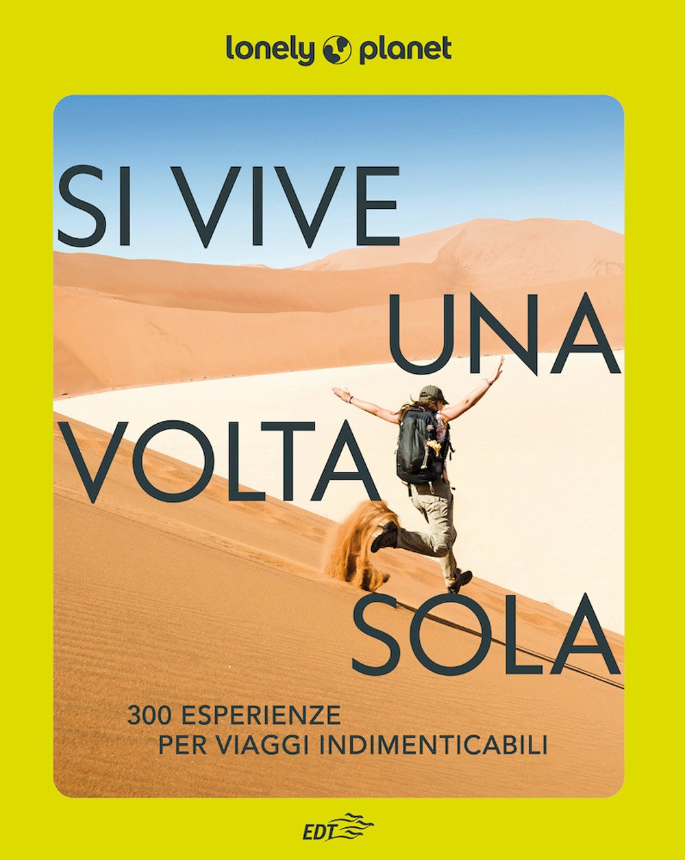Si vive una volta sola. 300 esperienze per viaggi indimenticabili | Immagine principale