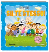 Sii te stesso! Peanuts. Ediz. a colori | Immagine principale