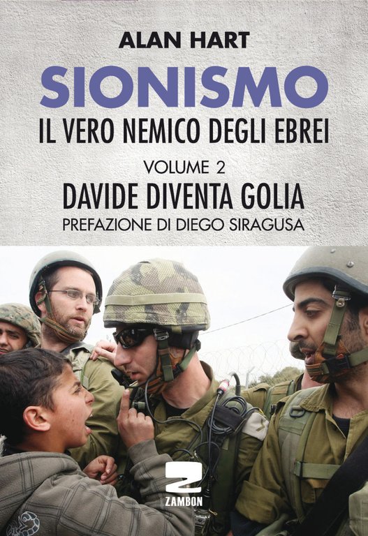 Sionismo: il vero nemico degli ebrei. Vol. 2: Davide diventa …