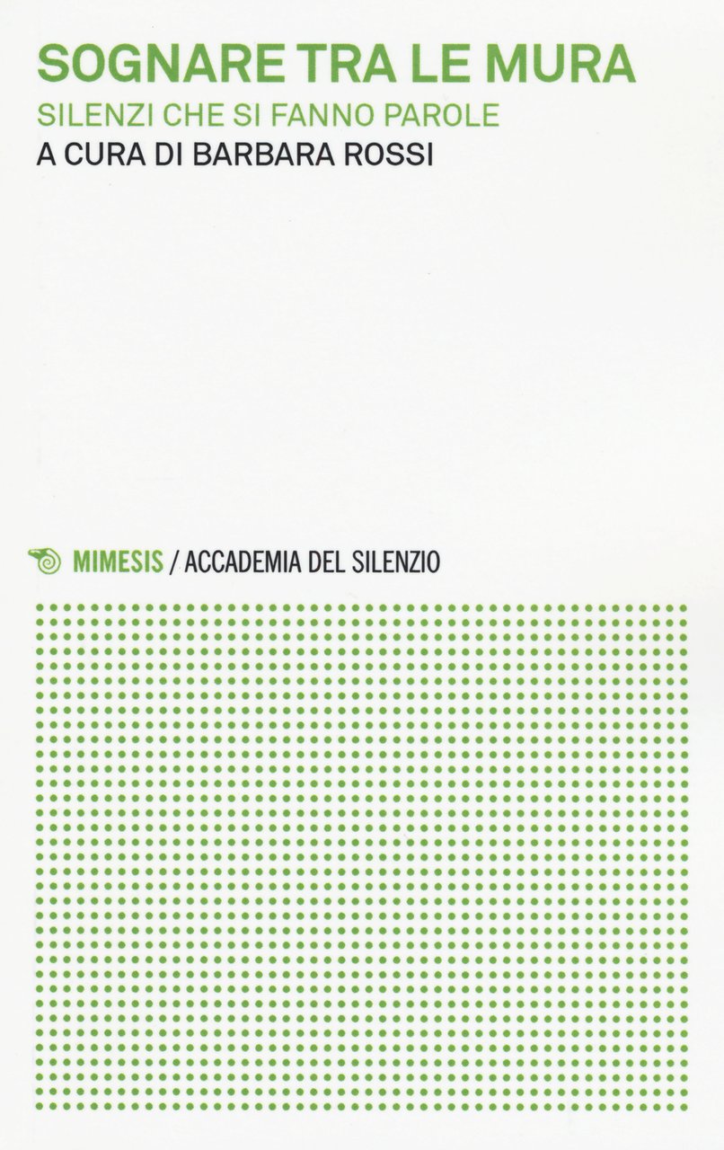 Sognare tra le mura. Silenzi che si fanno parole