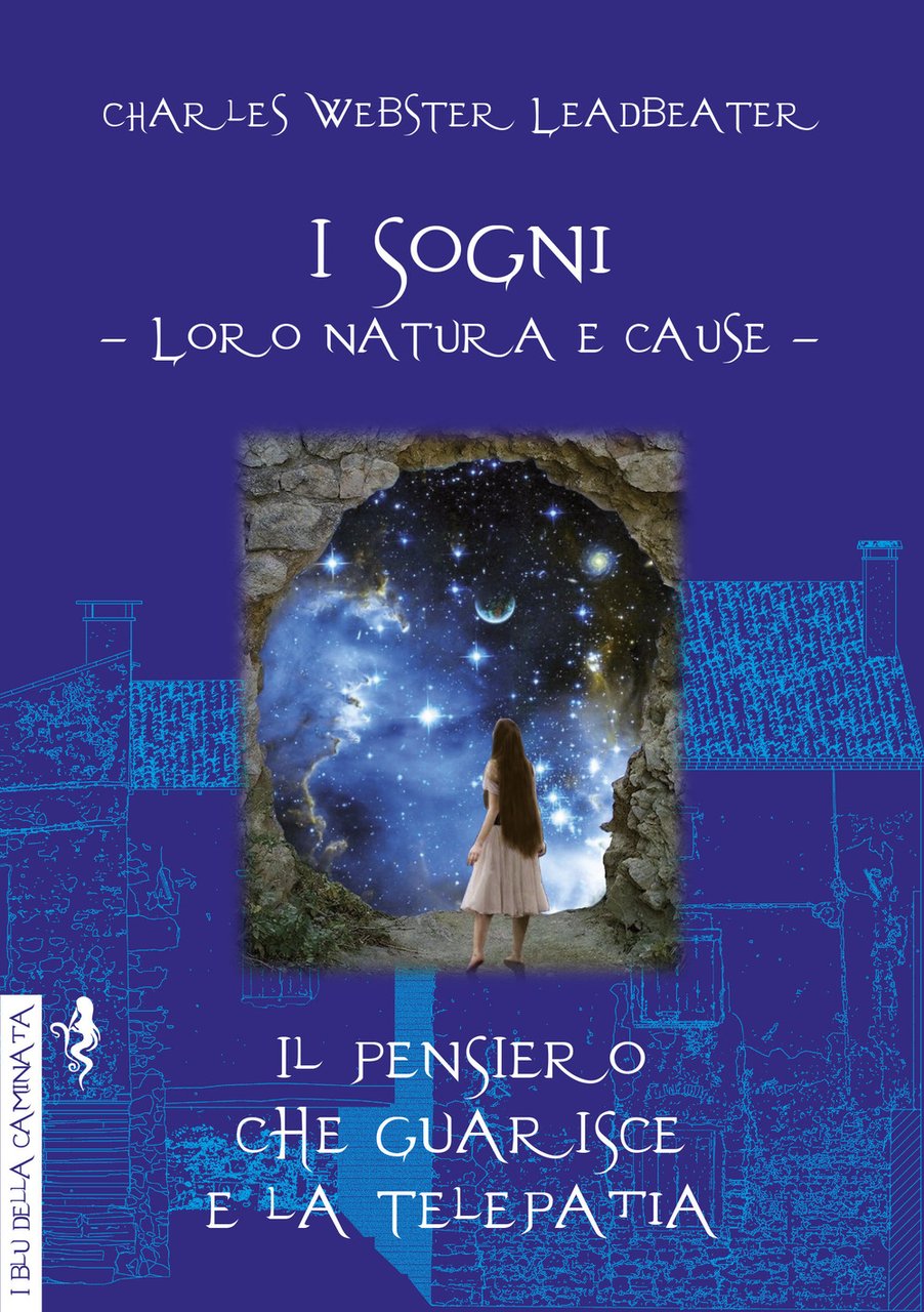 Sogni. Il pensiero che guarisce e la telepatia. Loro natura …