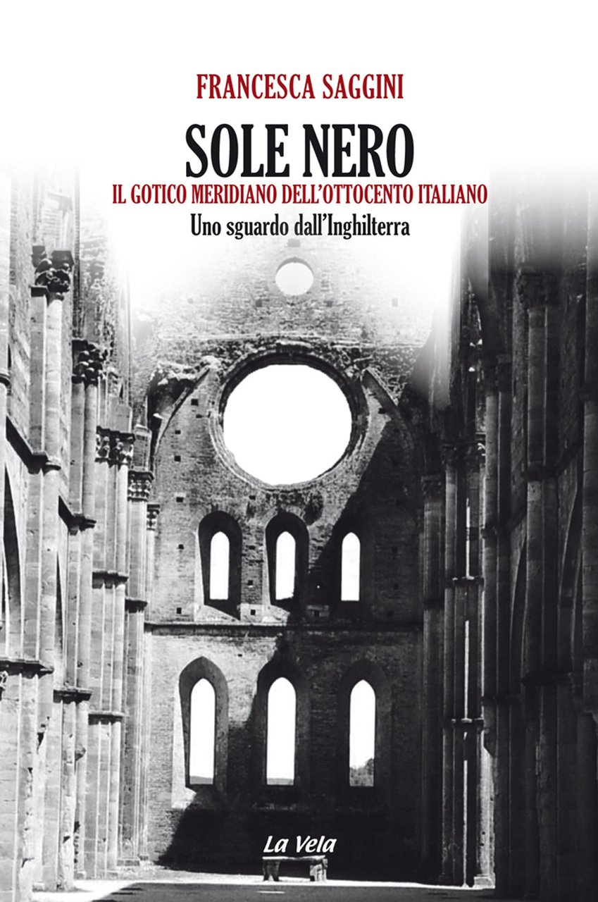Sole nero. Il Gotico meridiano dell'Ottocento italiano. Uno sguardo dall'Inghilterra | Immagine principale