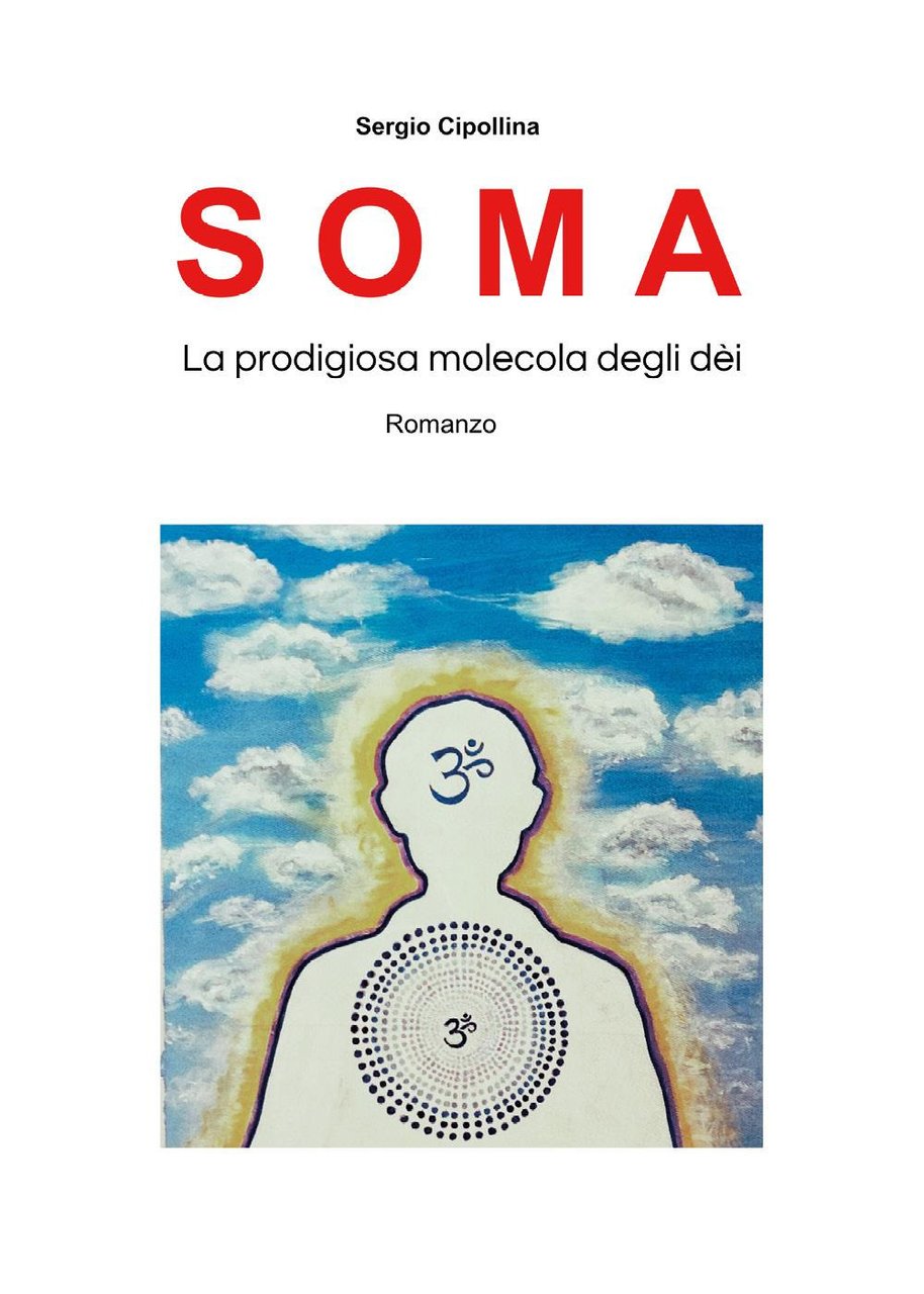 Soma. La predigiosa molecola degli dèi