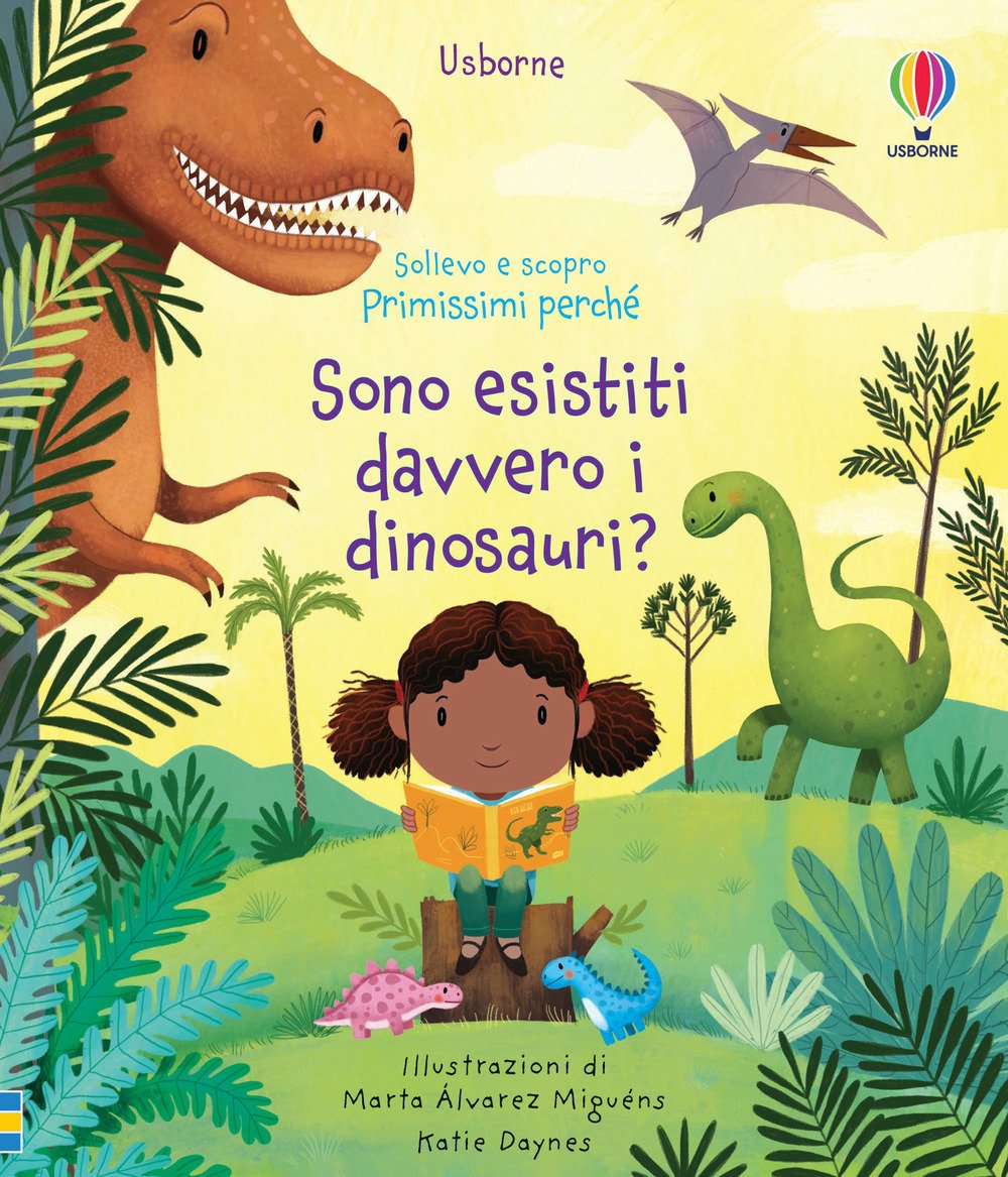 Sono esistiti davvero i dinosauri? Sollevo e scopro. Primissimi perché. …