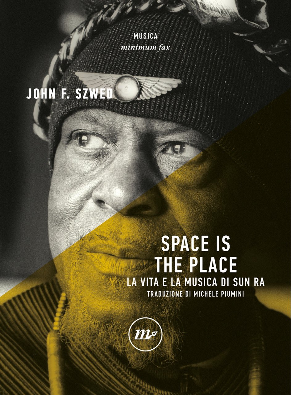 Space is the place. La vita e la musica di …