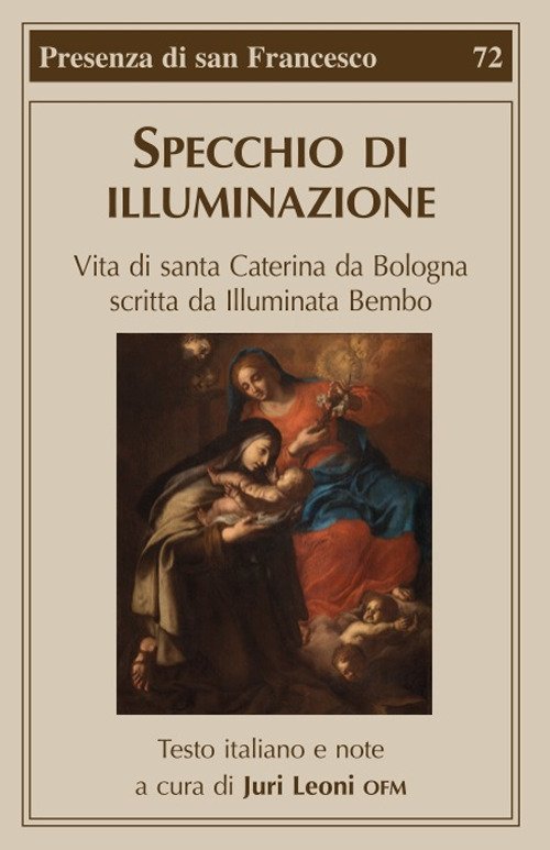 Specchio di illuminazione. Vita di S. Caterina da Bologna scritta …