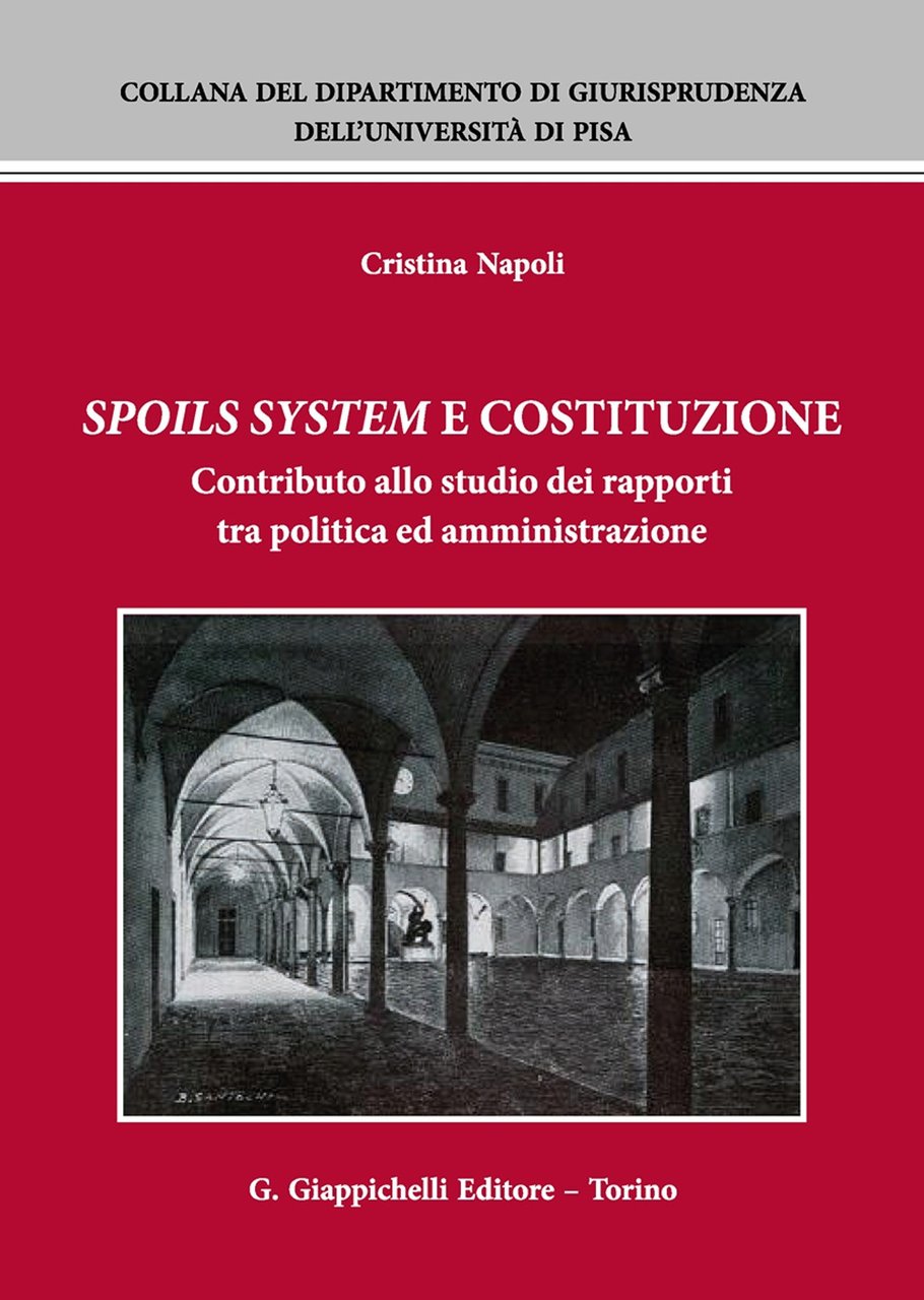 Spoils system e Costituzione. Contributo allo studio dei rapporti tra …