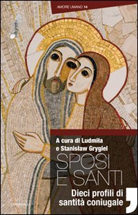 Sposi e santi. Dieci profili di santità coniugale | Immagine principale