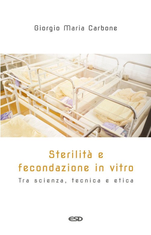 Sterilità e fecondazione in vitro. Tra scienza, tecnica e etica | Immagine principale