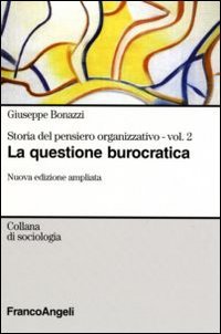 Storia del pensiero organizzativo. Vol. 2: La questione burocratica | Immagine principale