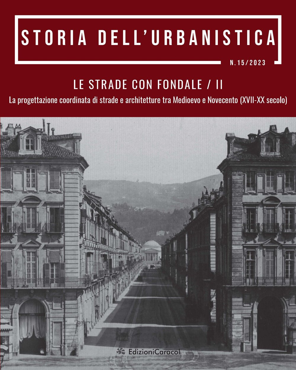 Storia dell'urbanistica (2023). Vol. 15/2: Le strade con fondale. La … | Immagine principale