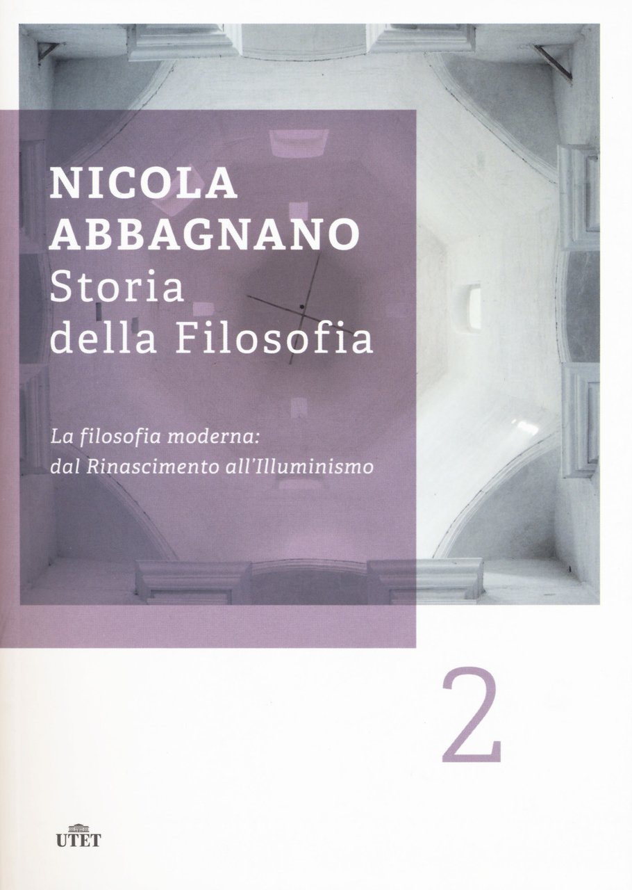 Storia della filosofia. Vol. 2: La filosofia moderna: dal Rinascimento …