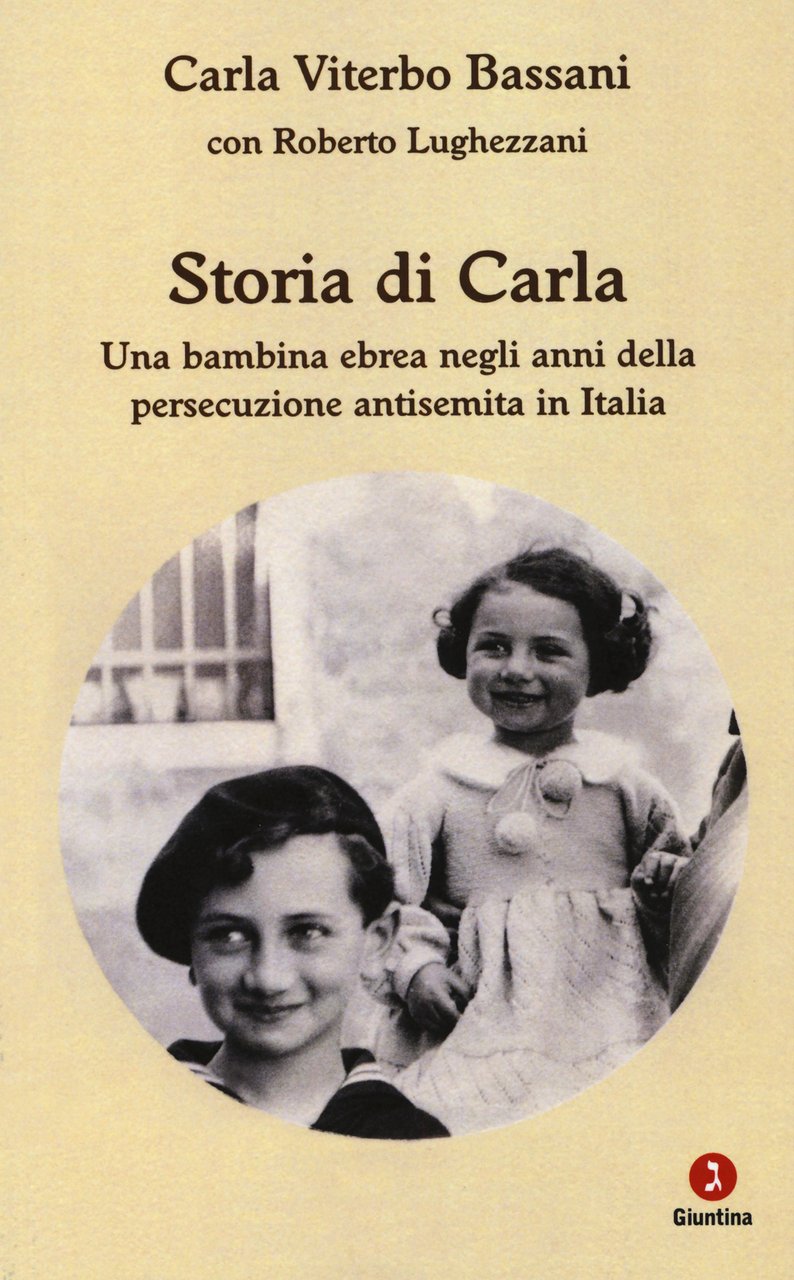 Storia di Carla. Una bambina ebrea negli anni della persecuzione …