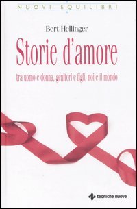 Storie d'amore tra uomo e donna, genitori e figli, noi …