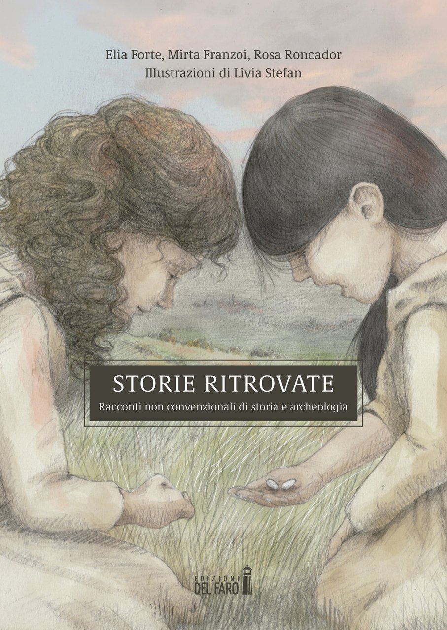 Storie ritrovate. Racconti non convenzionali di storia e archeologia | Immagine principale