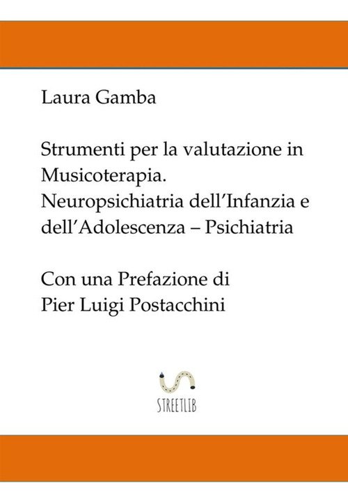 Strumenti per la valutazione in musicoterapia. Neuropsichiatria dell'infanzia e dell'adolescenza. …