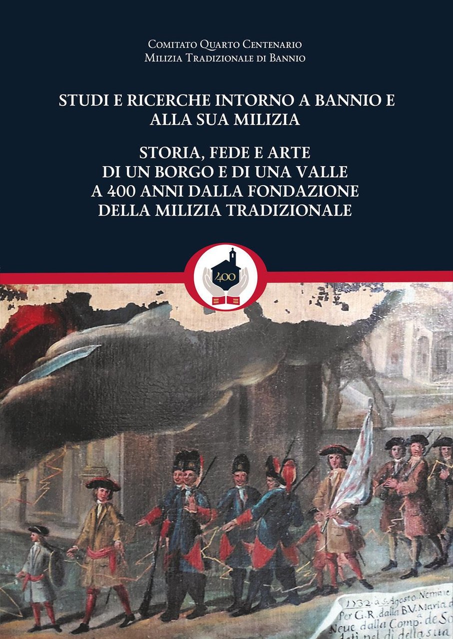 Studi e ricerche intorno a Bannio e alla sua milizia. …