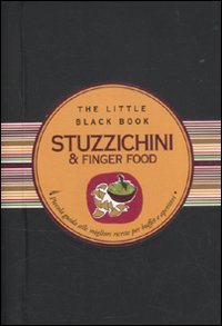 Stuzzichini & finger food. Piccola guida alle migliori ricette per …