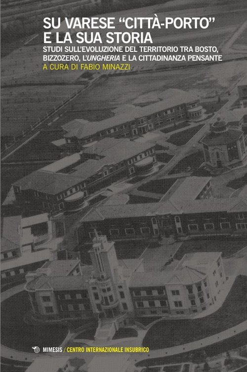 Su Varese «città-porto» e la sua storia. Studi sull'evoluzione del …