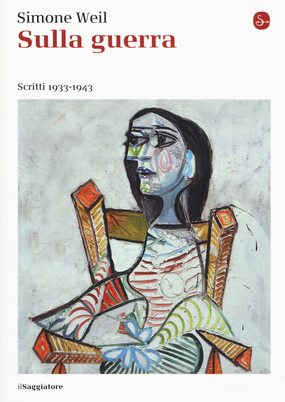 Sulla guerra. Scritti 1933-1943