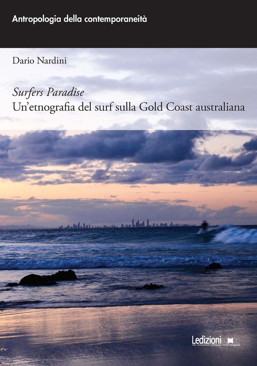 Surfers paradise. Un'etnografia del surf sulla Gold Coast autstraliana