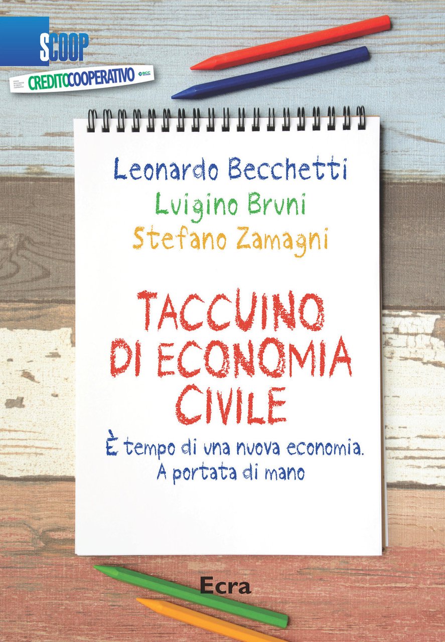Taccuino di economia civile. È tempo di una nuova economia. …