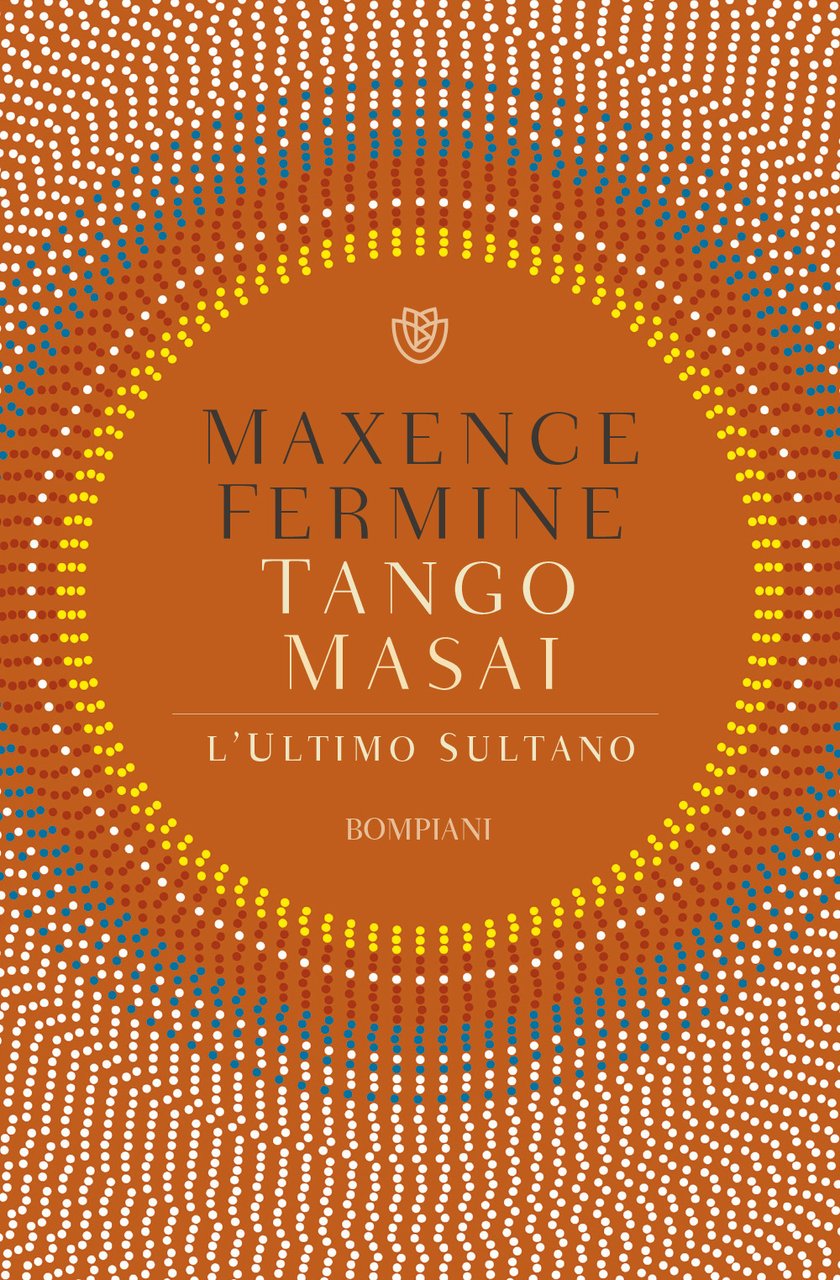 Tango Masai. L'ultimo sultano