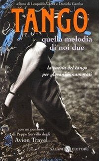 Tango. Quella melodia di noi due. La poesia del tango …