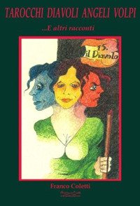 Tarocchi, diavoli, angeli e volpi. e altri racconti