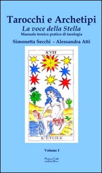 Tarocchi e archetipi. Manuale teorico pratico di tarologia. Vol. 1: …