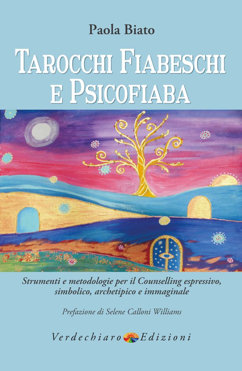 Tarocchi fiabeschi e psicofiaba. Strumenti e metodologie per il counselling …