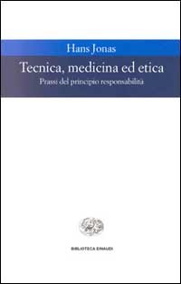 Tecnica, medicina ed etica. Passi del principio responsabilità