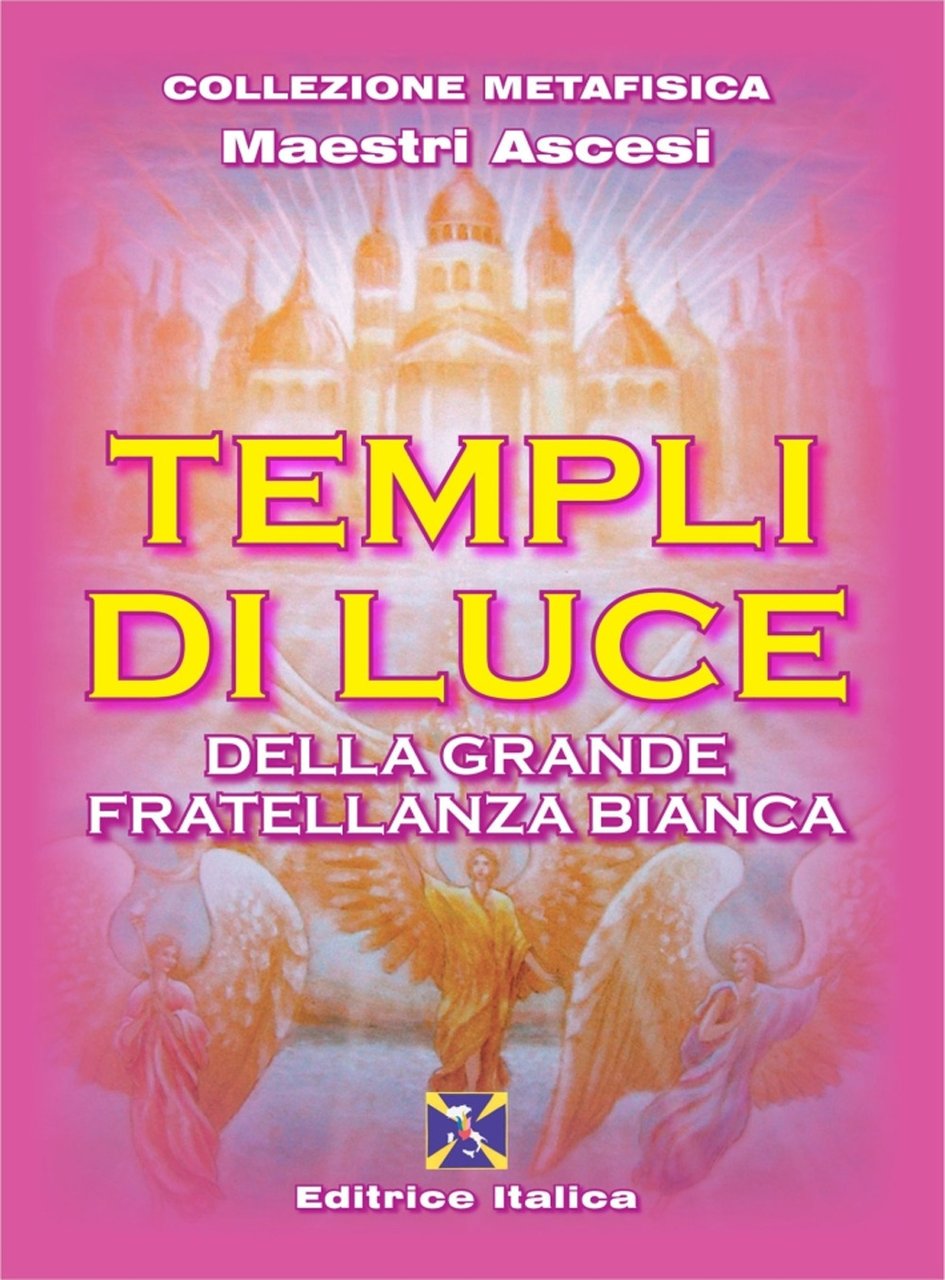 Templi di luce della grande fratellanza bianca | Immagine principale