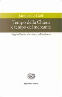 Tempo della Chiesa e tempo del mercante e altri saggi …