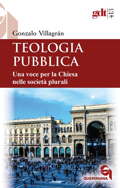 Teologia pubblica. Una voce per la Chiesa nelle società plurali | Immagine principale