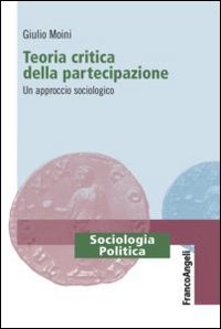 Teoria critica della partecipazione. Un approccio sociologico | Immagine principale