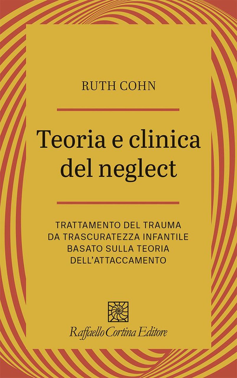Teoria e clinica del Neglect. Trattamento del trauma da trascuratezza …