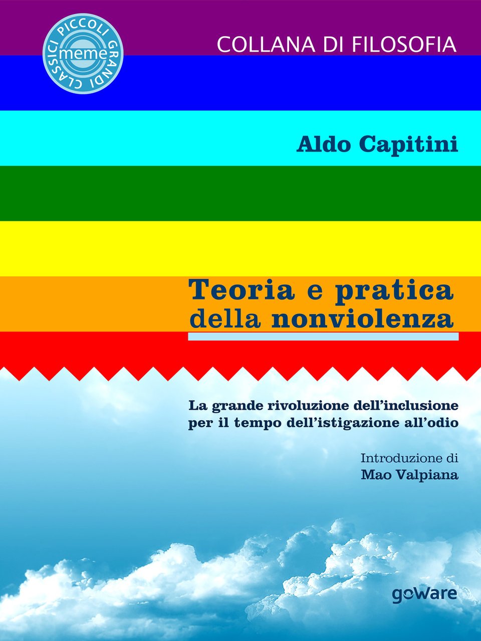 Teoria e pratica della nonviolenza. La grande rivoluzione dell'inclusione per …