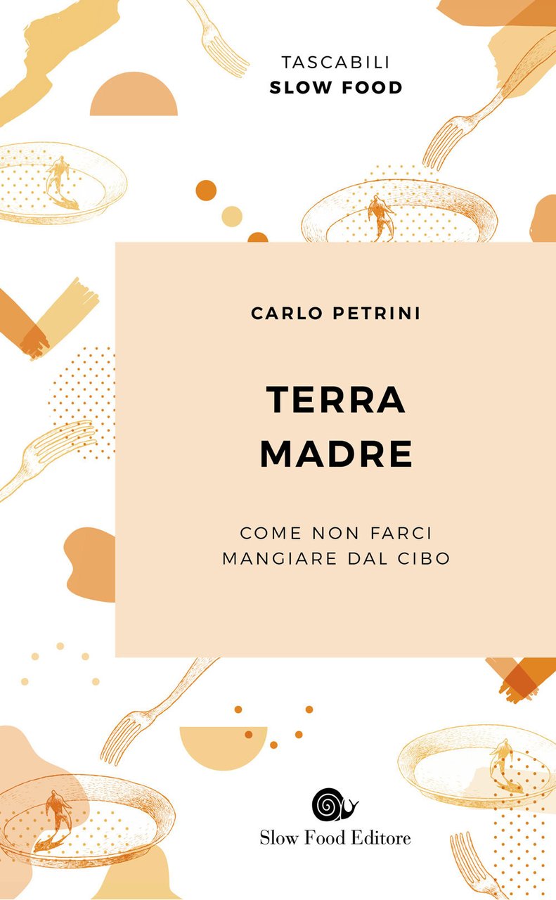 Terra madre. Come non farci mangiare dal cibo | Immagine principale